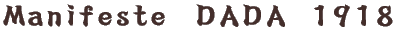 Manifeste DADA 1918