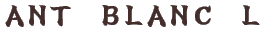 ANT BLANC L